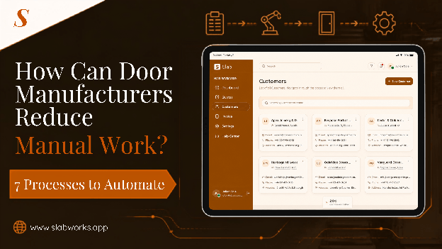 Title card reading “How Can Door Manufacturers Reduce Manual Work? 7 Processes to Automate”, beside the SLAB customers screen on a tablet.